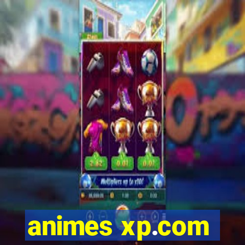 animes xp.com