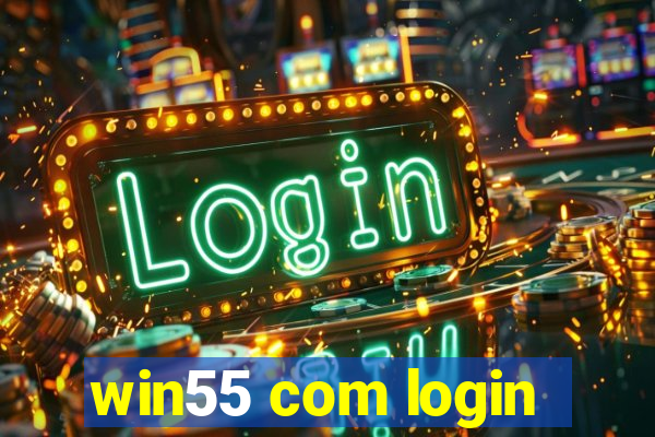 win55 com login