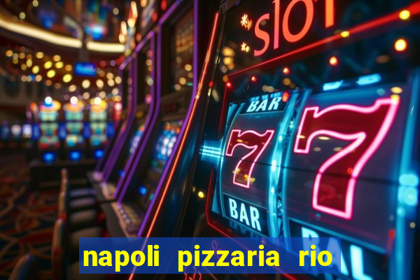 napoli pizzaria rio das pedras