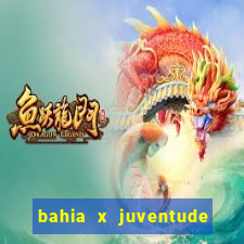 bahia x juventude onde assistir