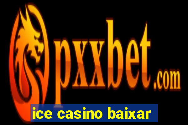 ice casino baixar