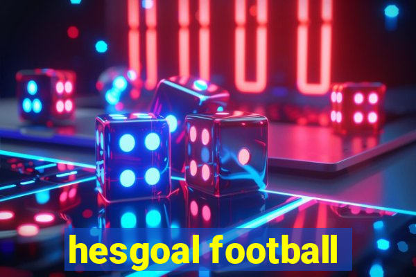 hesgoal football