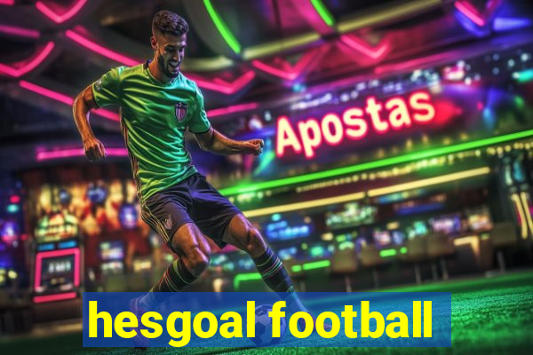 hesgoal football