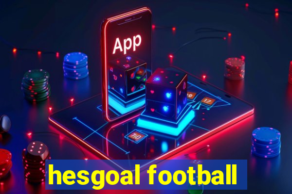 hesgoal football