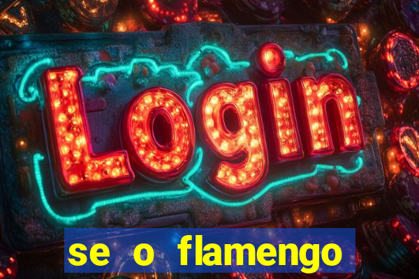 se o flamengo perder hoje o que acontece