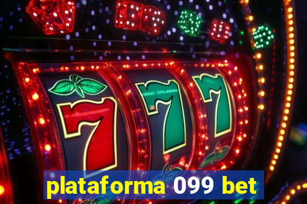 plataforma 099 bet