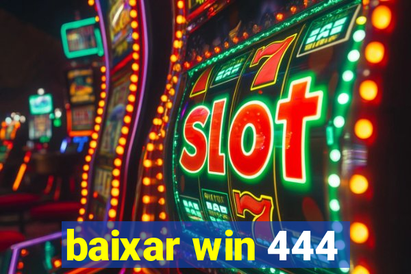 baixar win 444