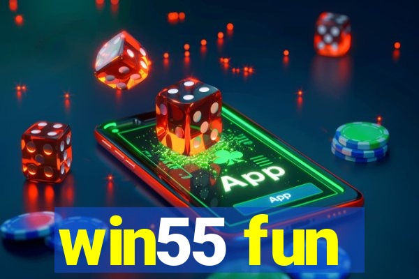 win55 fun