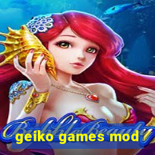 geiko games mod