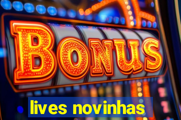 lives novinhas