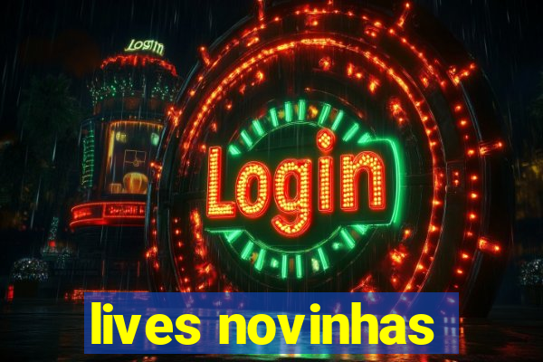 lives novinhas