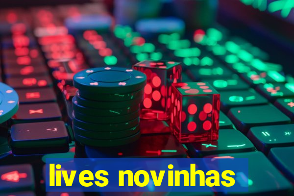 lives novinhas