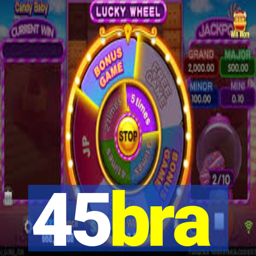 45bra