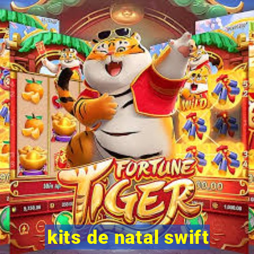 kits de natal swift