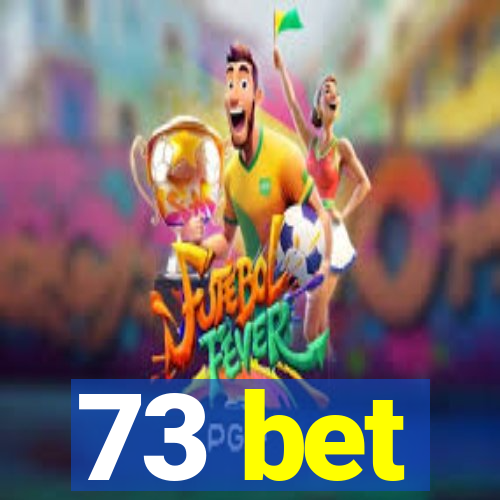 73 bet