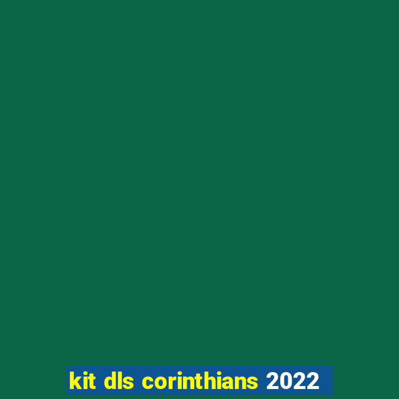 kit dls corinthians 2022