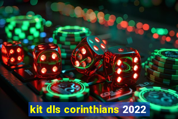 kit dls corinthians 2022