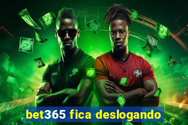 bet365 fica deslogando