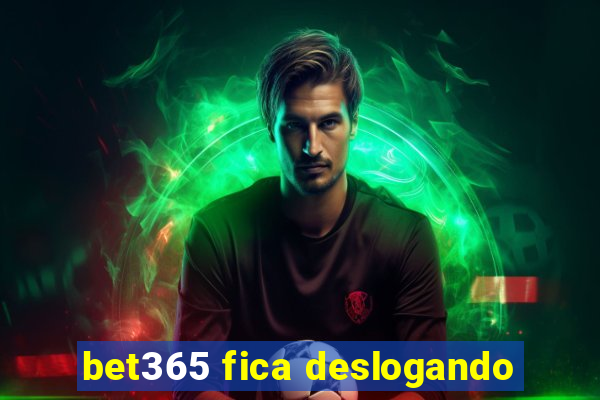 bet365 fica deslogando