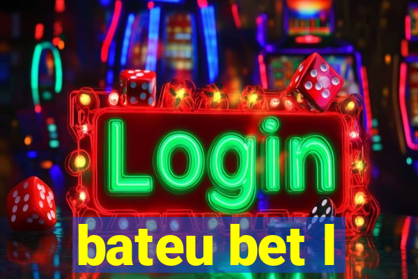 bateu bet l