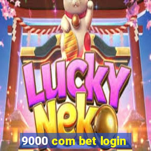 9000 com bet login