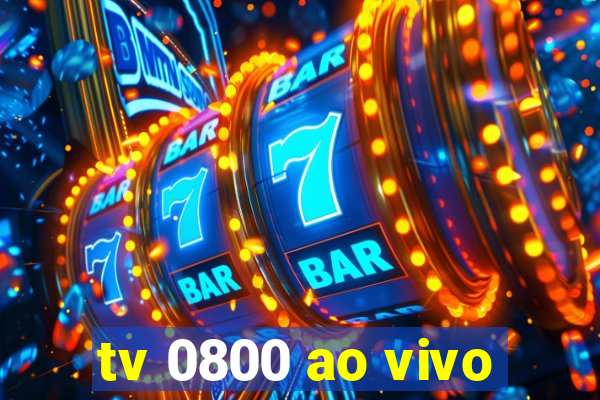 tv 0800 ao vivo