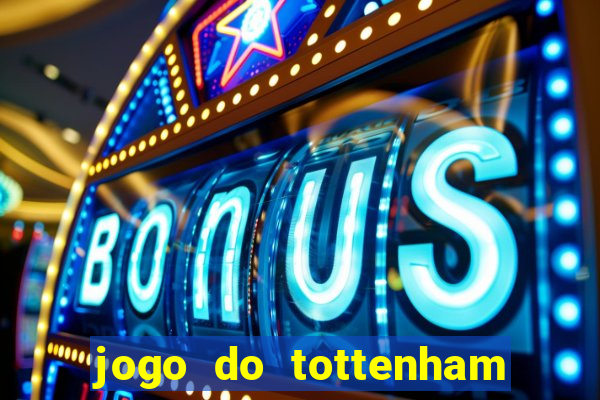 jogo do tottenham hoje palpite