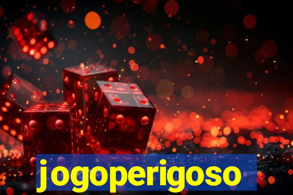 jogoperigoso