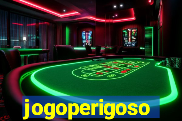 jogoperigoso