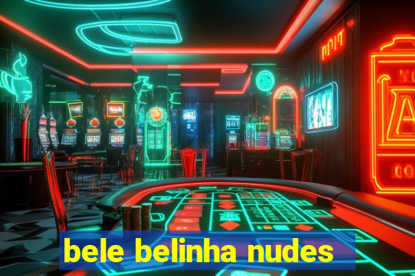 bele belinha nudes