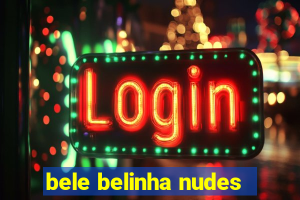 bele belinha nudes