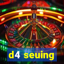 d4 seuing