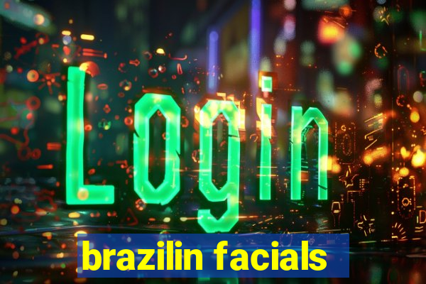 brazilin facials