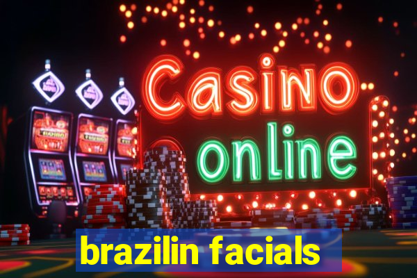 brazilin facials