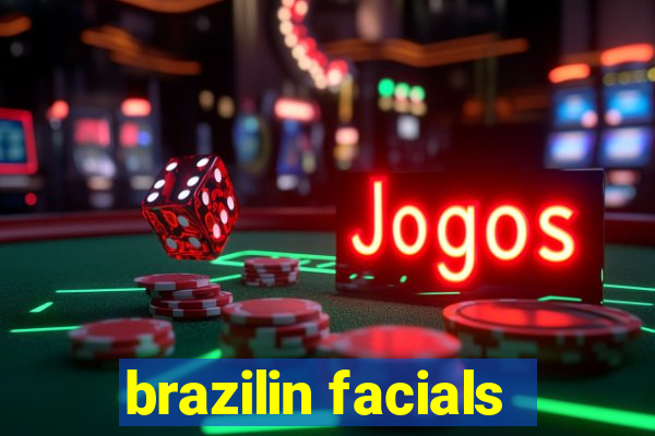 brazilin facials