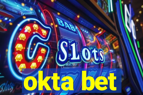 okta bet