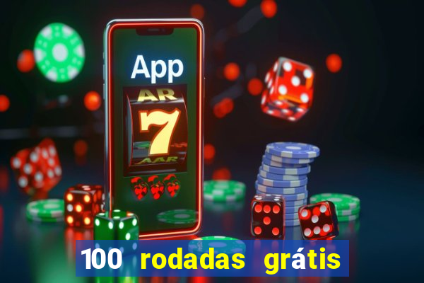 100 rodadas grátis no cadastro