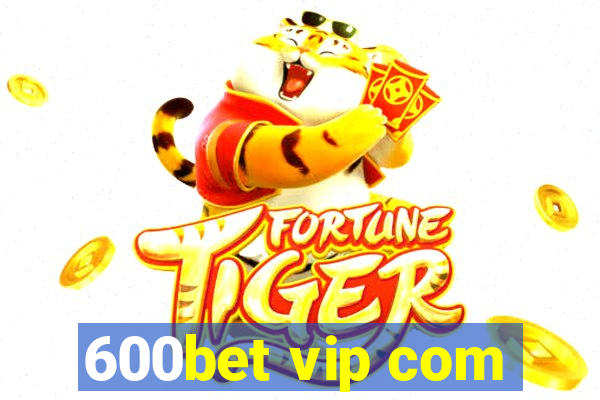 600bet vip com