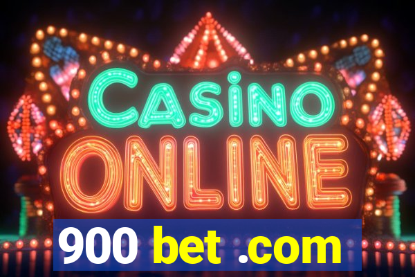 900 bet .com