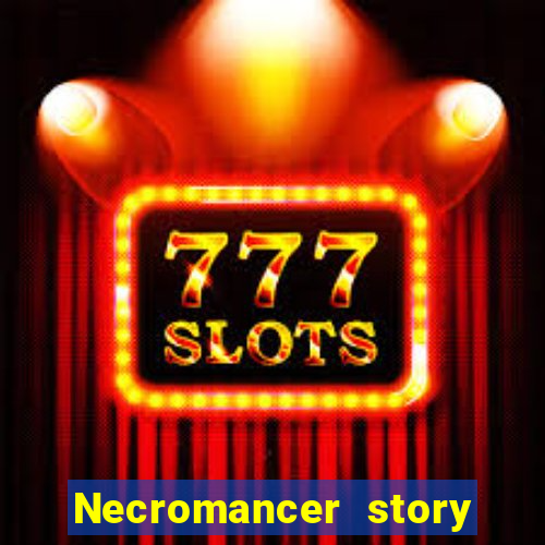 Necromancer story mod apk (unlimited skill points