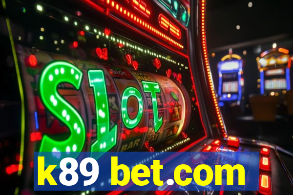 k89 bet.com