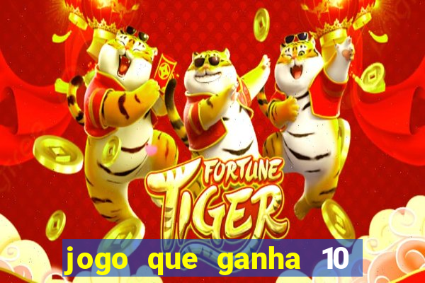 jogo que ganha 10 reais ao se cadastrar