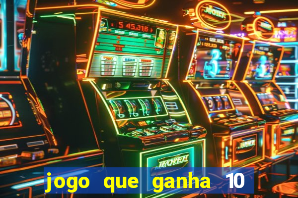 jogo que ganha 10 reais ao se cadastrar