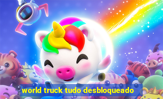 world truck tudo desbloqueado