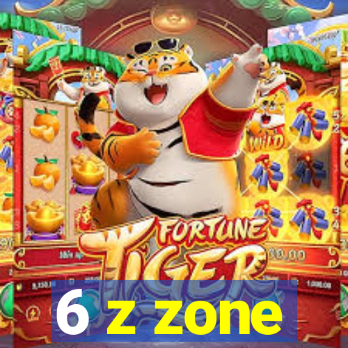 6 z zone