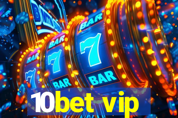 10bet vip