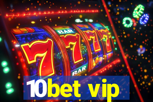 10bet vip