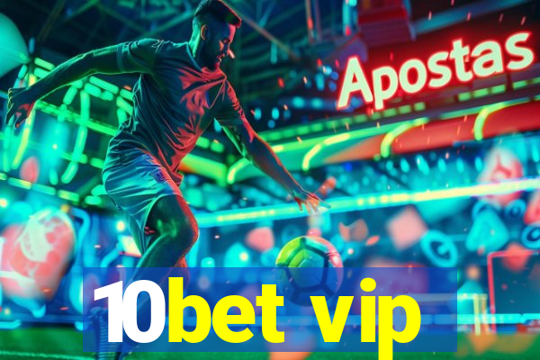 10bet vip