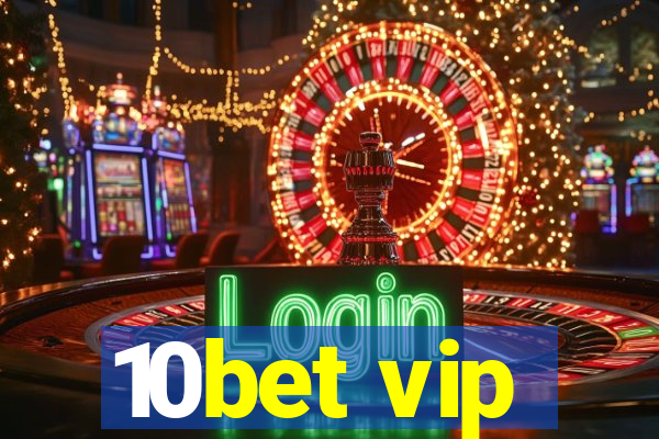 10bet vip