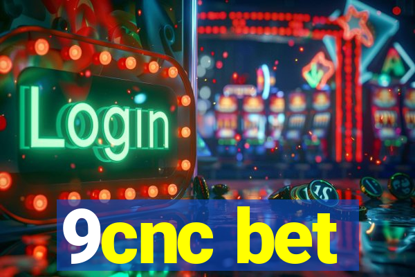 9cnc bet